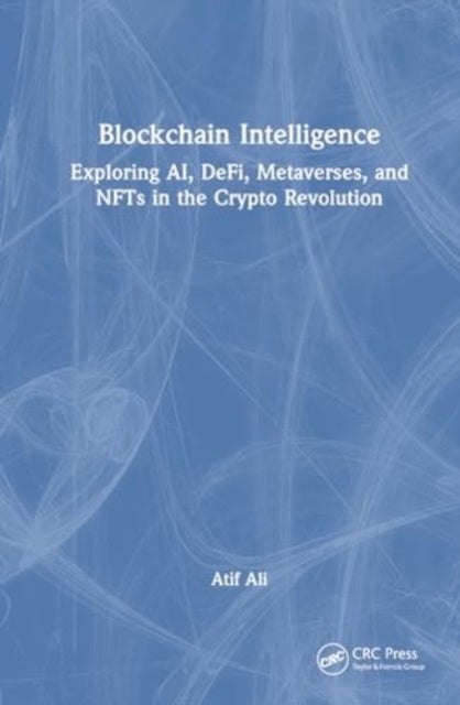Blockchain Intelligence Exploring Ai, Defi, Metaverses, And