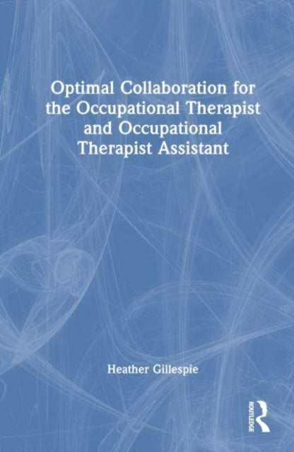 Optimal Collaboration For The Occupational Therapist and Occ