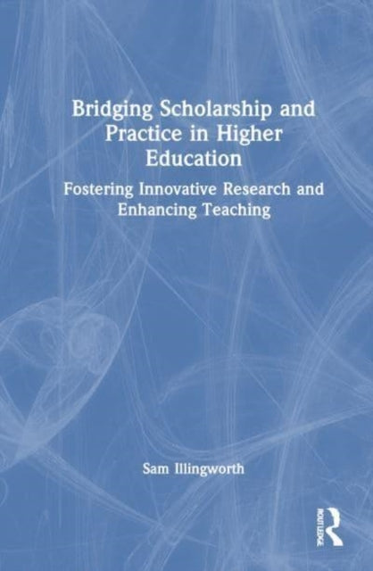 Bridging Scholarship And Practice In Higher Education Foster
