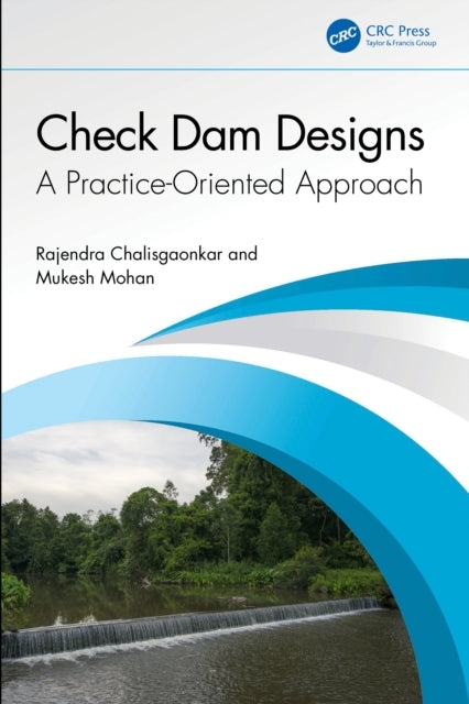 Check Dam Designs A Practice-Oriented Approach