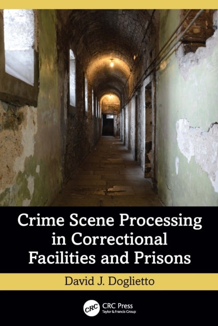 Crime Scene Processing In Correctional Facilities and Prison