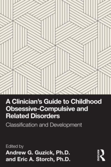 A Clinician'S Guide To Childhood Obsessive-Compulsive And Re