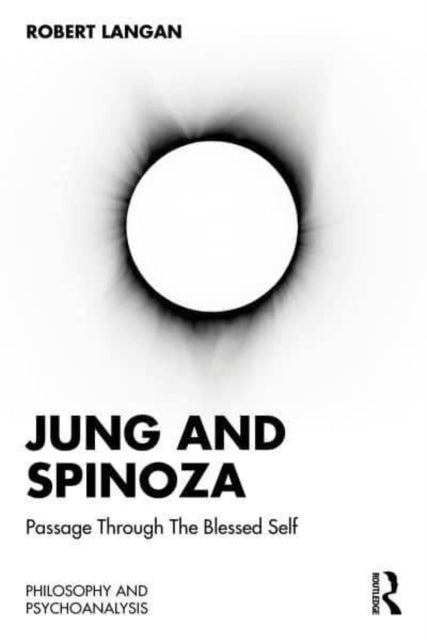 Jung And Spinoza Passage Through The Blessed Self