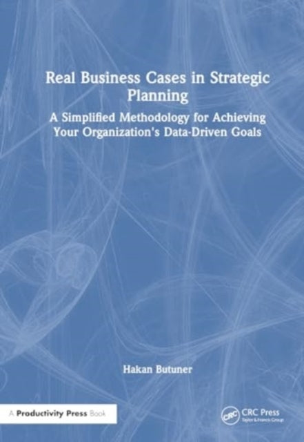 Real Business Cases In Strategic Planning A Simplified Metho