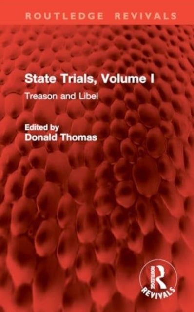 State Trials, Volume I Treason and Libel