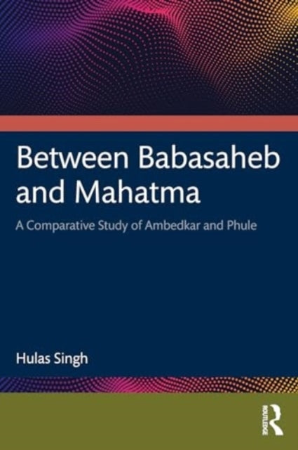 Between Babasaheb and Mahatma A Comparative Study of Ambedka