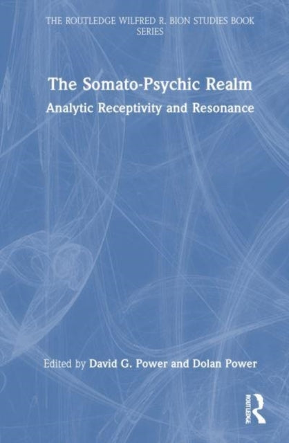 The Somato-Psychic Realm Analytic Receptivity and Resonance