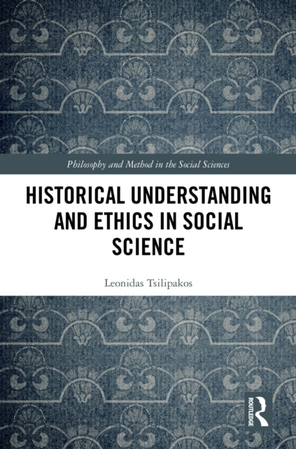 Historical Understanding and Ethics In Social Science