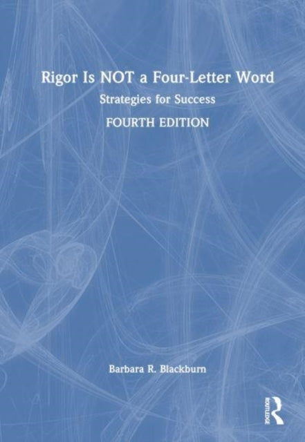 Rigor Is Not A Four-Letter Word Strategies For Success