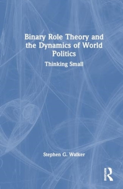 Binary Role Theory and The Dynamics of World Politics Thinki