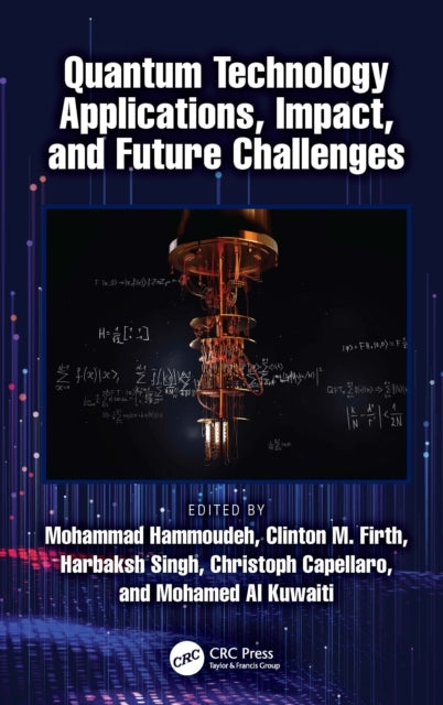 Quantum Technology Applications, Impact, and Future Challeng