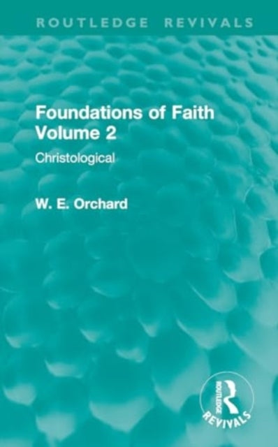 Foundations of Faith Volume 2 Christological