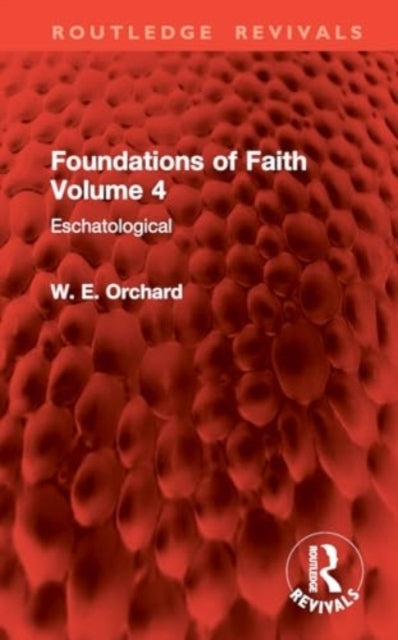 Foundations of Faith Volume 4 Eschatological