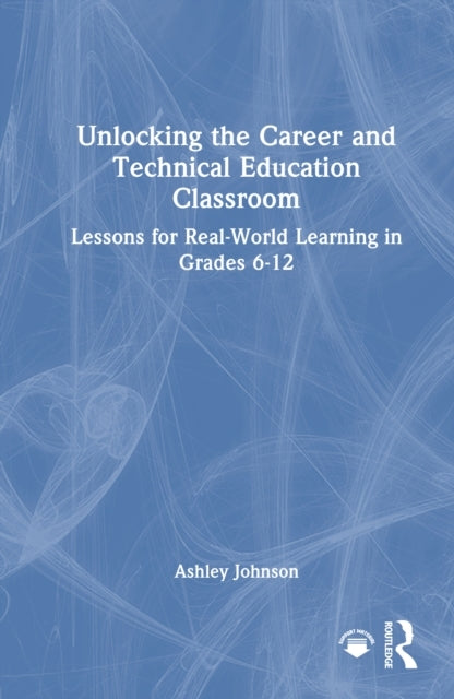 Unlocking The Career And Technical Education Classroom Lesso