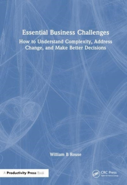 Essential Business Challenges How To Understand Complexity,
