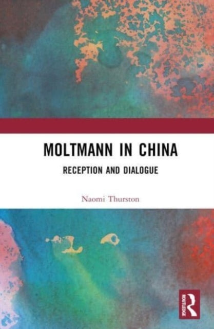Moltmann In China Reception and Dialogue