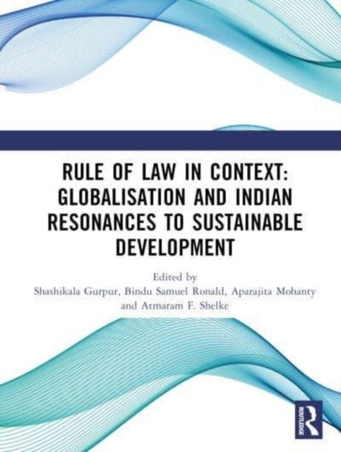 Rule Of Law In Context: Globalisation  And Indian Resonances