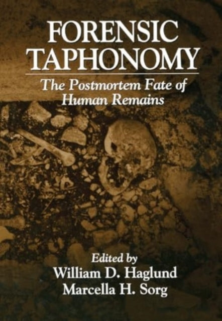 Forensic Taphonomy The Postmortem Fate of Human Remains