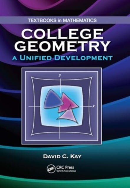College Geometry A Unified Development