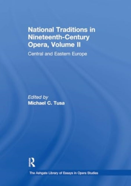 National Traditions In Nineteenth-Century Opera, Volume Ii C