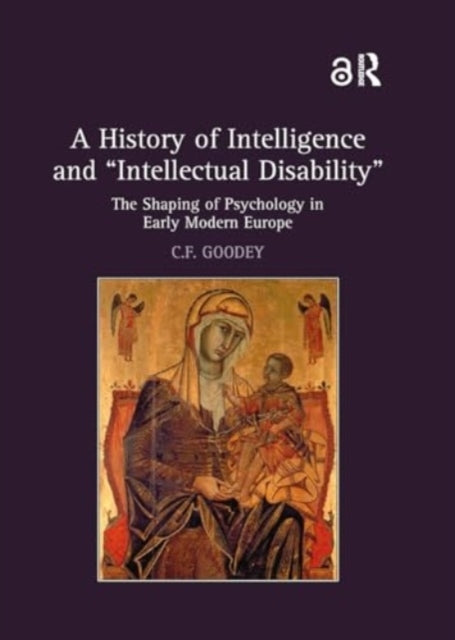 A History of Intelligence and 'Intellectual Disability' The