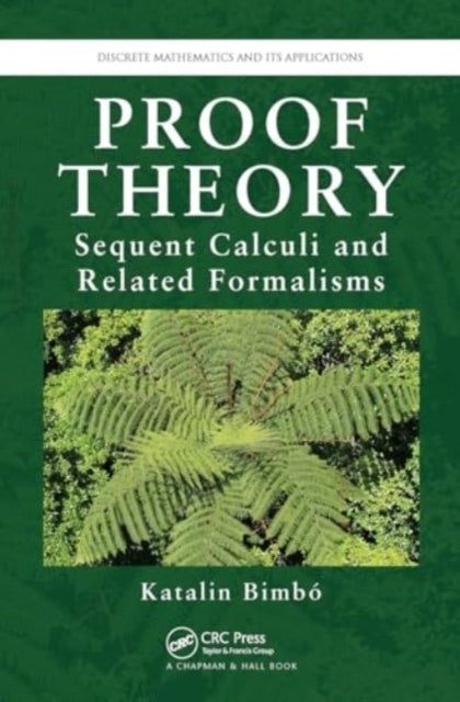 Proof Theory Sequent Calculi and Related Formalisms