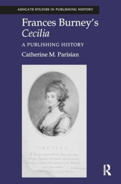Frances Burney's Cecilia A Publishing History