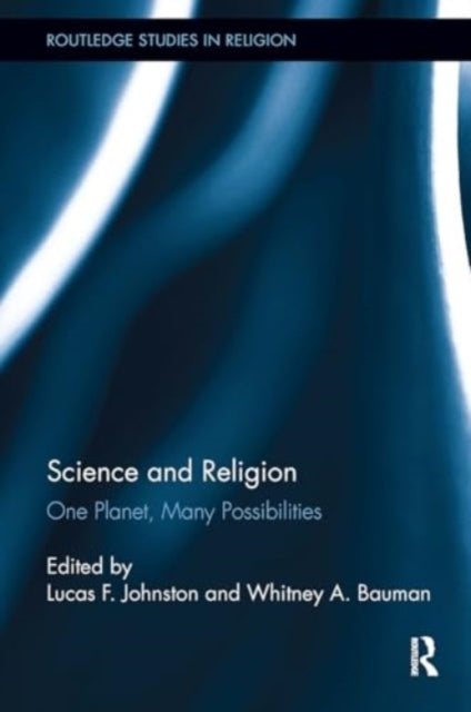 Science and Religion One Planet, Many Possibilities