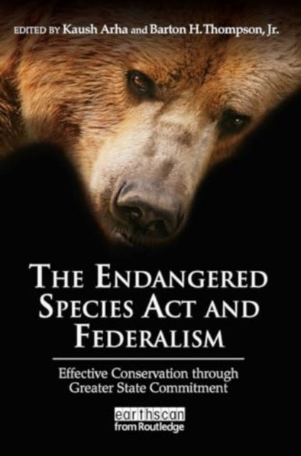 The Endangered Species Act and Federalism Effective Conserva