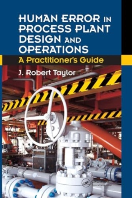 Human Error In Process Plant Design and Operations A Practit