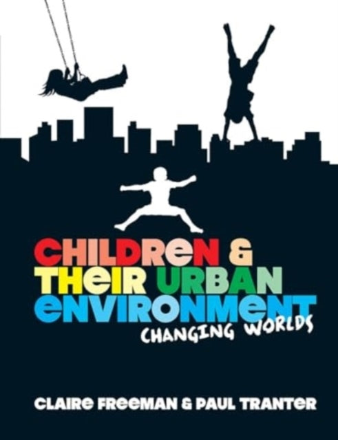 Children and Their Urban Environment Changing Worlds
