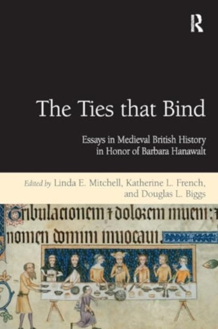 The Ties That Bind Essays In Medieval British History In Hon