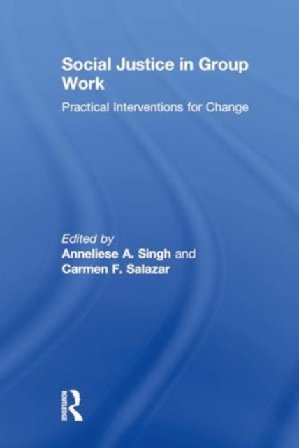 Social Justice In Group Work Practical Interventions For Cha