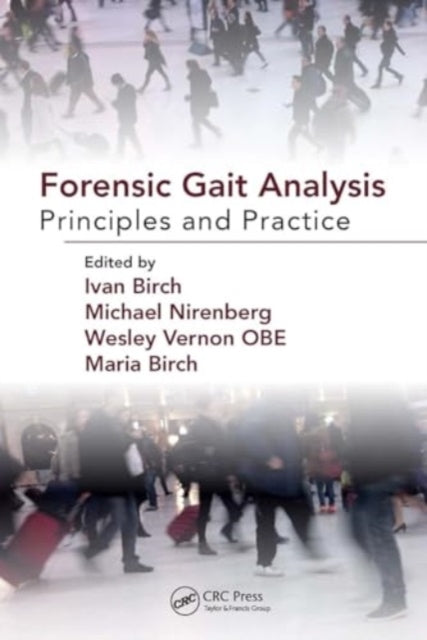 Forensic Gait Analysis Principles and Practice