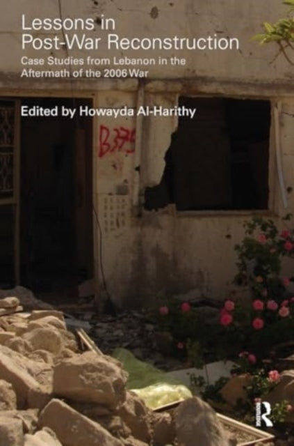 Lessons In Post-War Reconstruction Case Studies From Lebanon