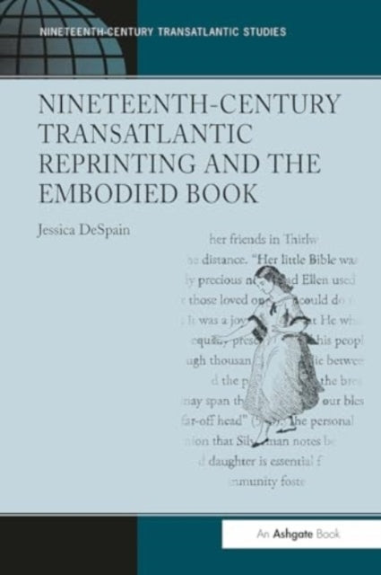 Nineteenth-Century Transatlantic Reprinting and The Embodied
