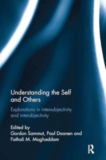 Understanding The Self and Others Explorations In Intersubje