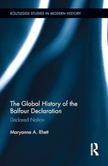 The Global History of The Balfour Declaration Declared Natio