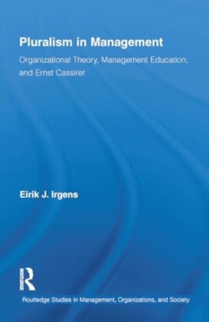Pluralism In Management Organizational Theory, Management Ed