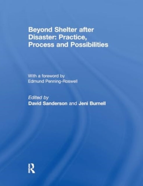 Beyond Shelter After Disaster: Practice, Process and Possibi