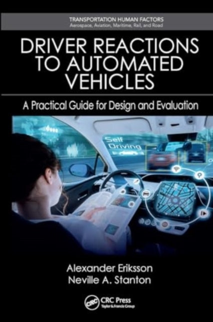 Driver Reactions To Automated Vehicles A Practical Guide For