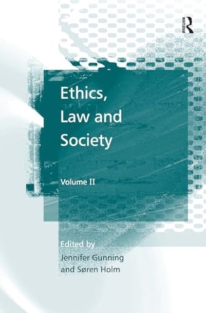 Ethics, Law and Society Volume Ii
