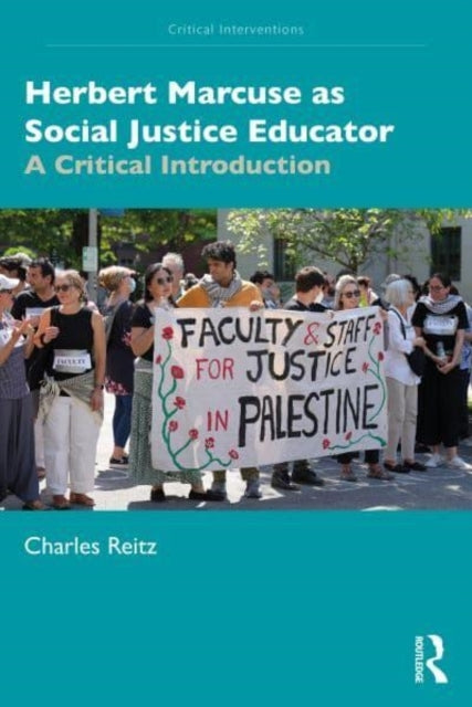 Herbert Marcuse As Social Justice Educator A Critical Introd