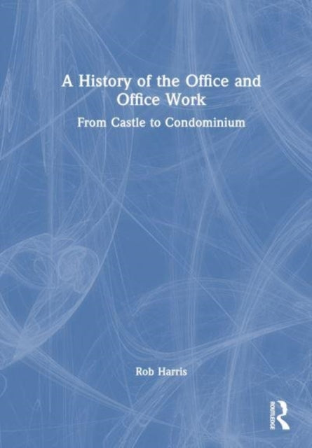 A History of the Office and Office Work
