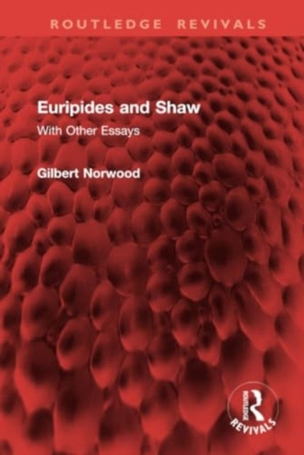 Euripides and Shaw With Other Essays