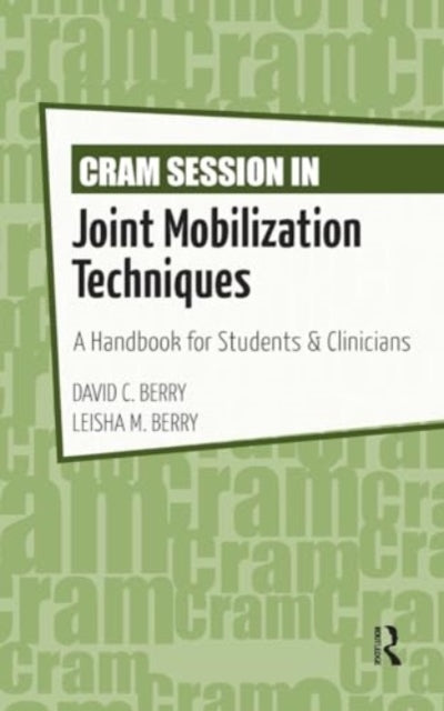 Cram Session In Joint Mobilization Techniques A Handbook For