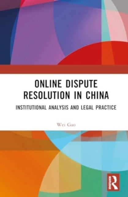 Online Dispute Resolution In China Institutional Analysis An