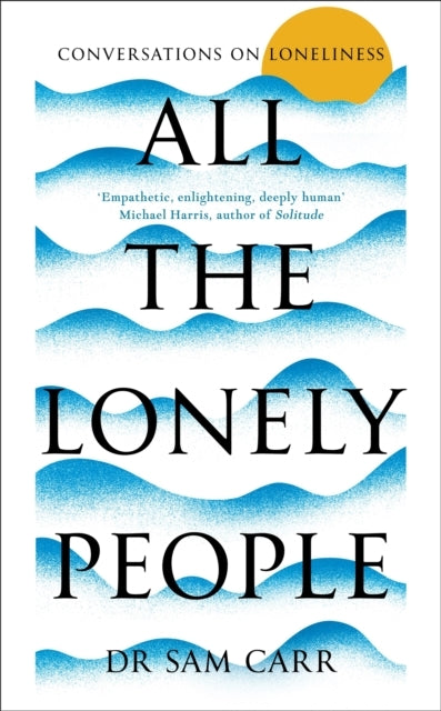 All The Lonely People Conversations On Loneliness