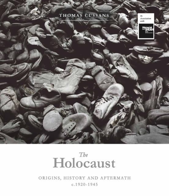 The Holocaust Origins, History and Aftermath C.1920-1945