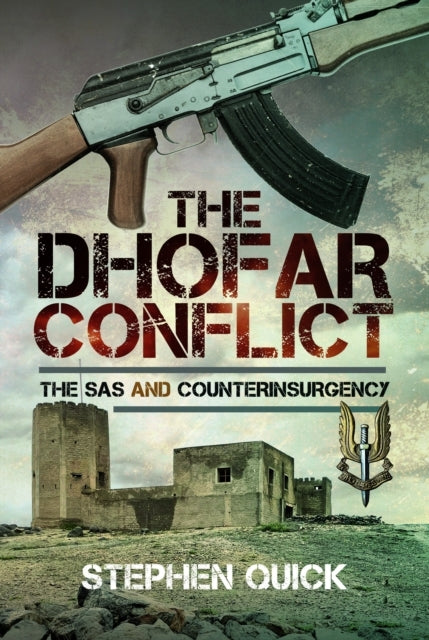 The Dhofar Conflict The Sas and Counterinsurgency